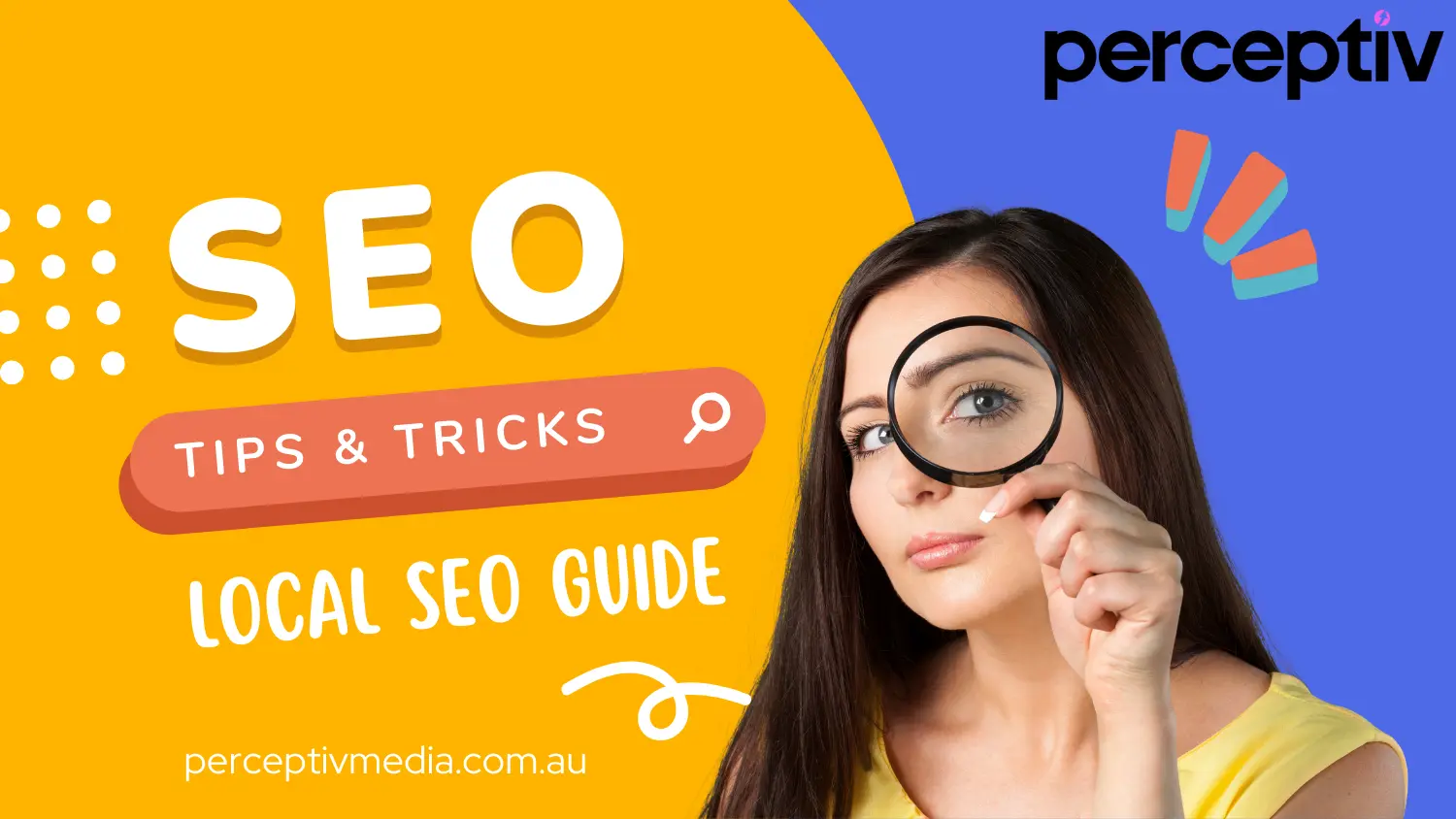 SEO tips and tricks graphic featuring a woman examining the text "LOCAL SEO GUIDE" with a magnifying glass, bright yellow and blue background, Perceptiv Media branding.